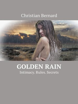 cover image of Golden Rain. Intimacy. Rules. Secrets